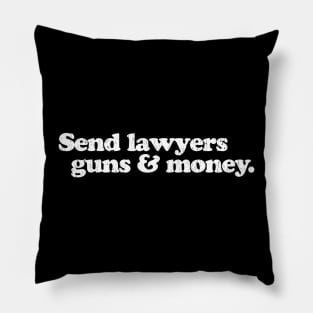 Send lawyers guns and money Classic Vintage Pillow