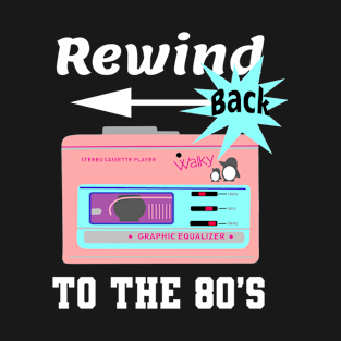 Rewind back to the 80's T-Shirt