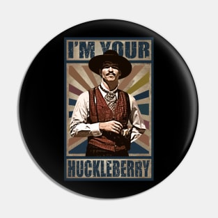 I'm Your Huckleberry Pin