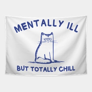 Mentally Ill But Totally Chill Tapestry