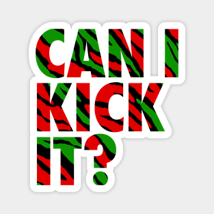 Can I Kick It? Magnet