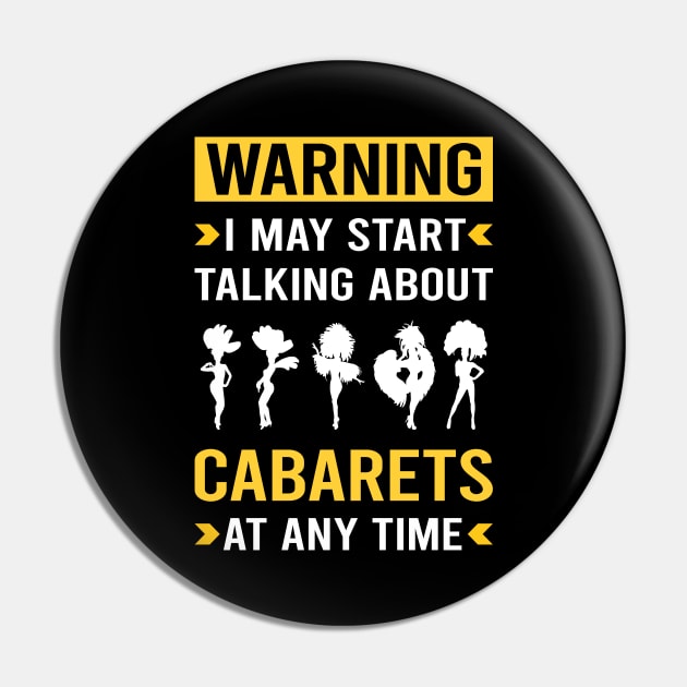 Warning Cabaret Cabarets Pin by Good Day