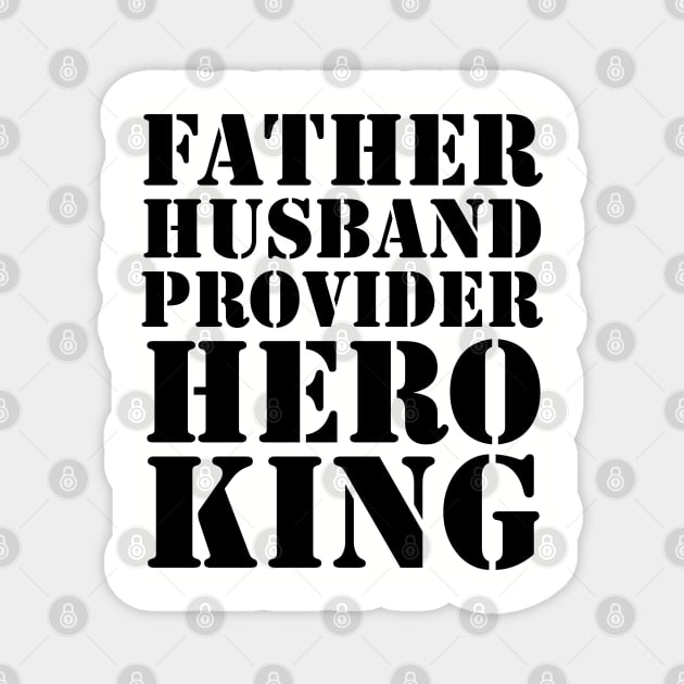 Father Husband Provider Hero King Magnet by UrbanLifeApparel