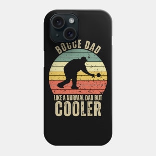 Bocce Dad like a Normal Dad but Cooler Phone Case