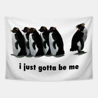 i just gotta be me penguin Tapestry