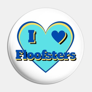 I Heart Floofsters – I Love Floofsters – Blue Pin