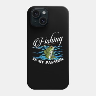 Fishing Is My Passion Phone Case