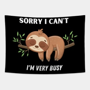 SORRY I CAN'T I'M VERY BUSY FUNNY SLOTH Tapestry