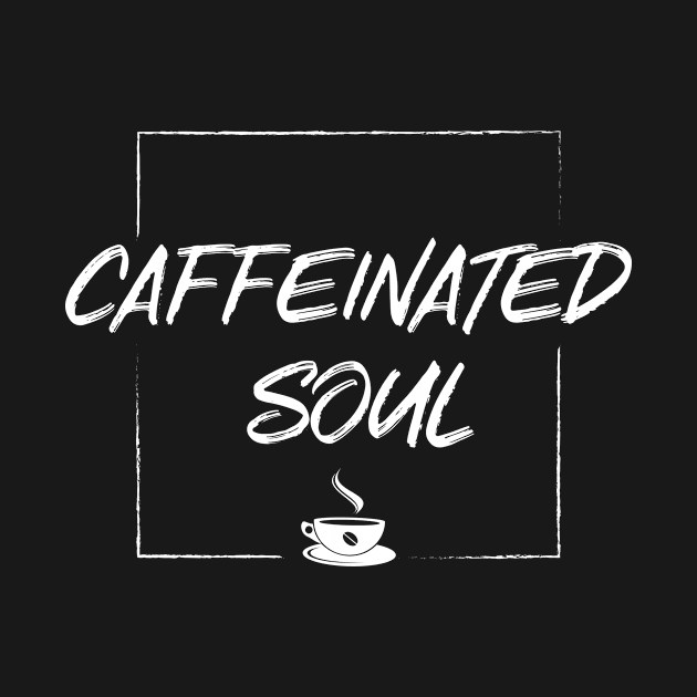 Caffeinated Soul by WIZECROW