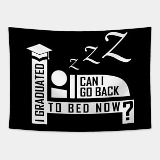 'Can I Go Back To Bed Now' Funny Student Graduation Gift Tapestry