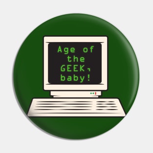 Age of the geek, baby! Computer Pin