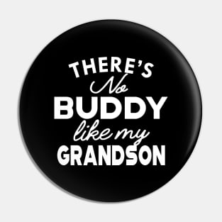 Grandpa / Grandma - There's no buddy like my grandson Pin