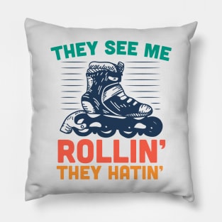 They See Me Rollin They Hatin // Funny Vintage Rollerblading Pillow