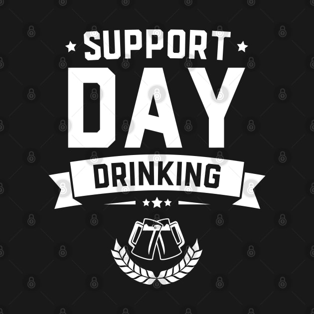 Support Day Drinking Funny St Patricks Day by trendingoriginals