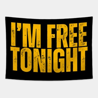 I'M FREE TONIGHT Tapestry