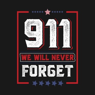 We Will Never Forget 911 September Patriot Day T-Shirt