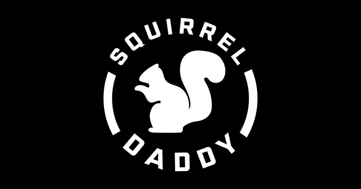 Squirrel Daddy - Gift for Squirrel Dad - Squirrel Dad - Posters and Art