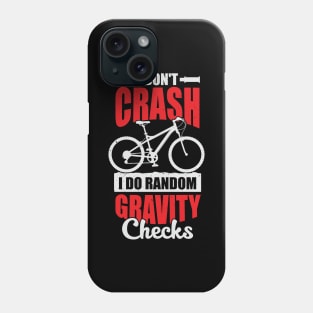 I Don't Crash I Do Random Gravity Checks Phone Case