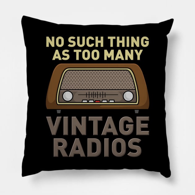 No Such Thing As Too Many Vintage Radios Pillow by maxdax