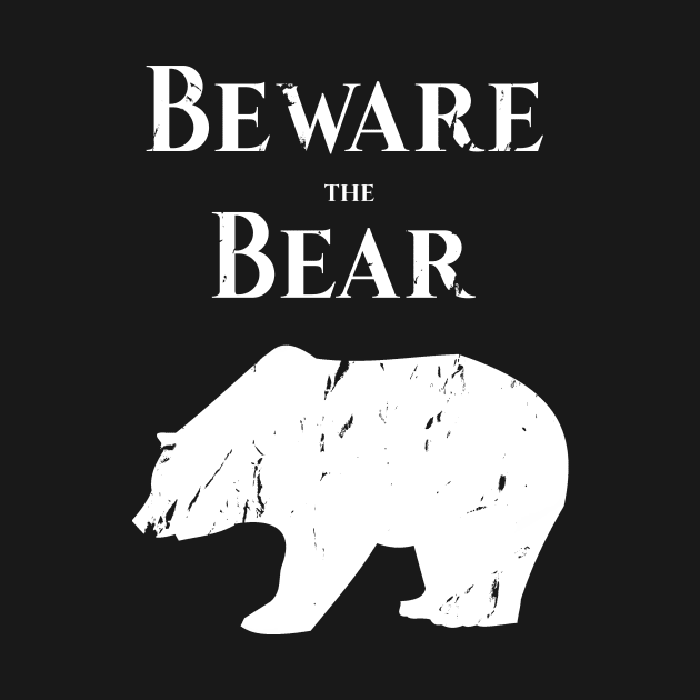 Beware of the Bear by CoastalDesignStudios