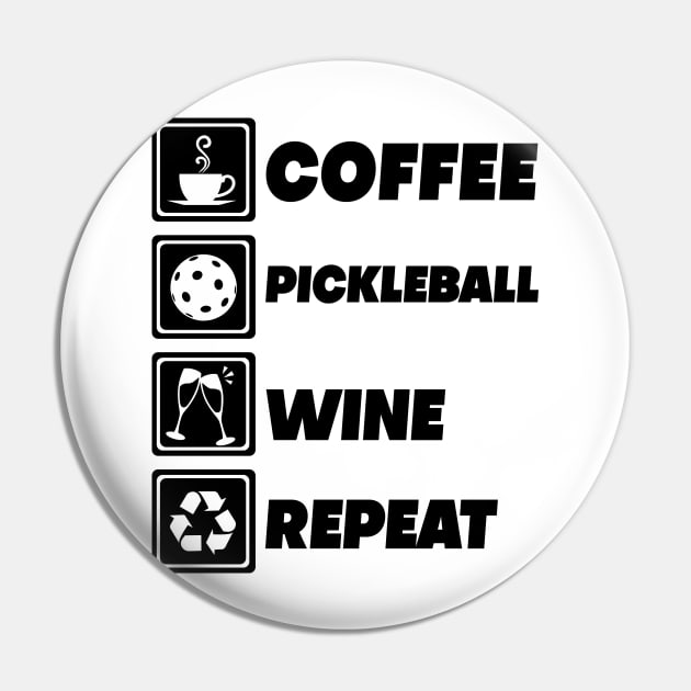 'Coffee Pickleball Wine Repeat' Funny Pickleball Gift Pin by ourwackyhome