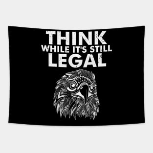 Think While It's Still Legal Eagle as a Sarcastic Funny Tapestry