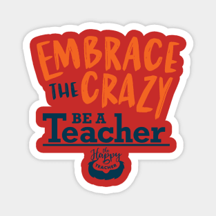 Embrace the Crazy Magnet