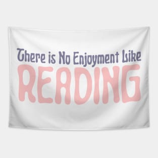 There is No Enjoyment Like Reading Tapestry