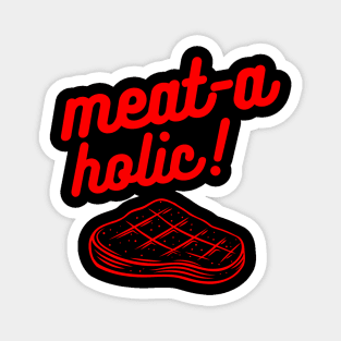 Meat-aholic Magnet