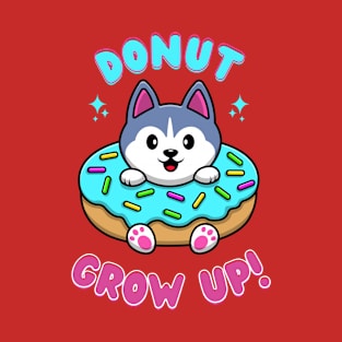 Donut grow up T-Shirt