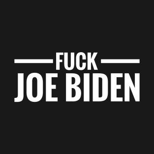 Fuck Joe Biden T-Shirt