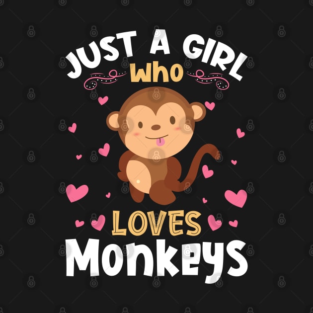 Just a Girl who Loves Monkeys Gift by aneisha