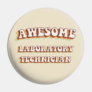 Awesome Laboratory Technician - Groovy Retro 70s Style Pin