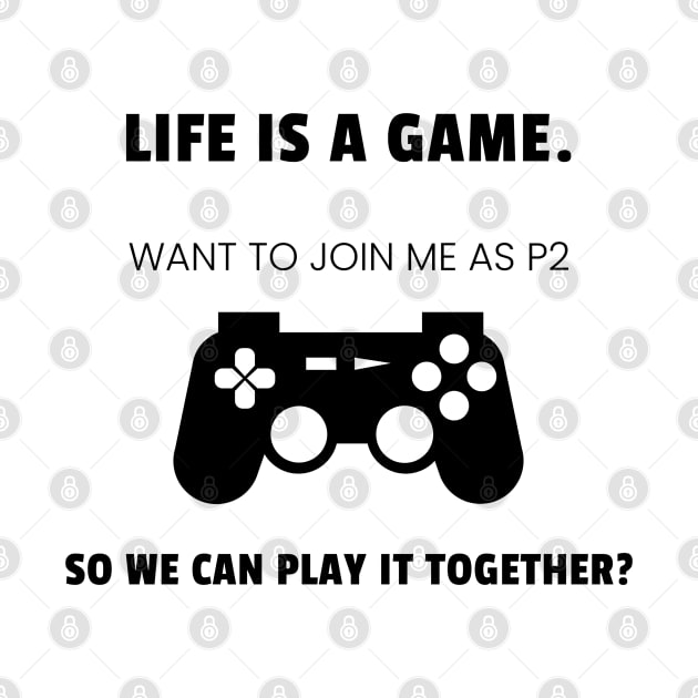 Life is a game. Want to play together? by marko.vucilovski@gmail.com