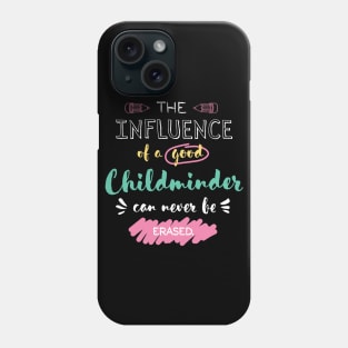 Childminder Appreciation Gifts - The influence can never be erased Phone Case