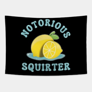 Notorious squirter - Funny Lemon Innuendo Design Tapestry