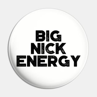 Big Nick Energy Funny Vintage Retro Pin