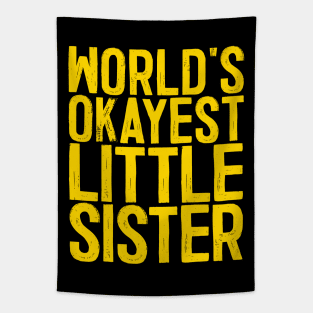 World's Okayest Little Sister Tapestry