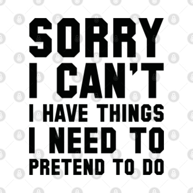 Sorry I Can't by VectorPlanet