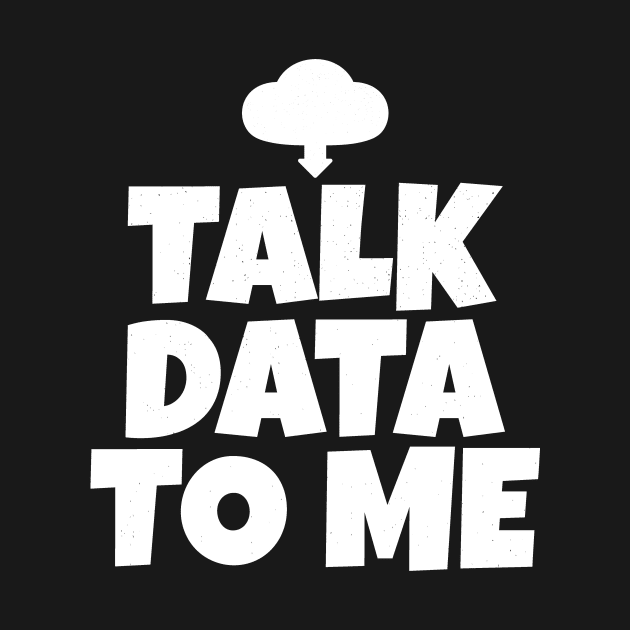 Talk Data To Me by notami