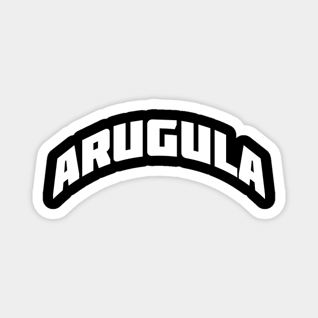 ARUGULA - white text Magnet by badvibesonly