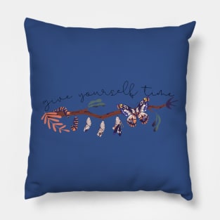 give yourself time butterfly 1 Pillow