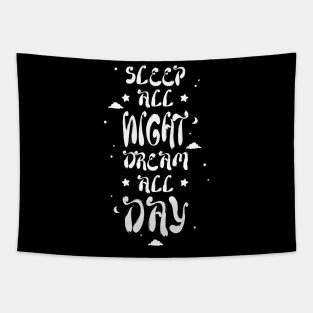 Sleep All Night Dream All Day - Dark Tapestry