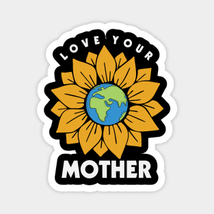 love your mother Magnet