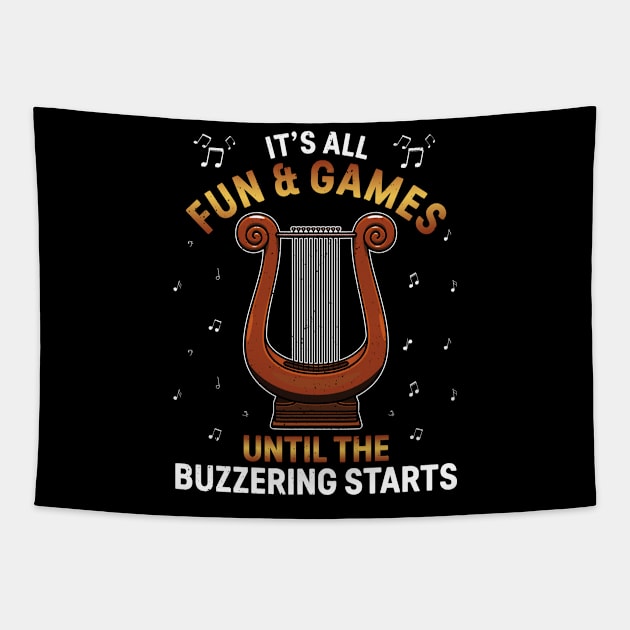 Harp Player Musician It's All Fun & Games Until Buzzering Starts Tapestry by funkyteesfunny