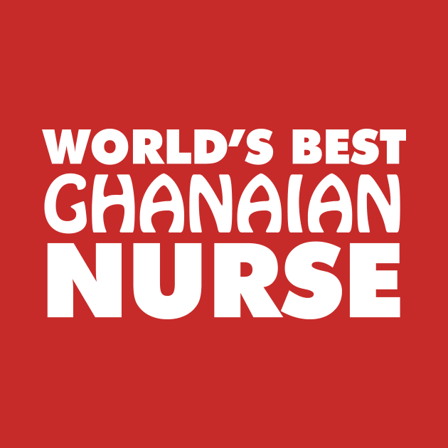 World's Best Ghanaian Nurse by ArtisticFloetry