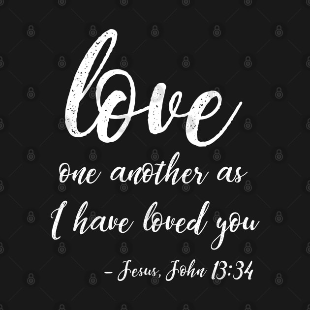 Love One Another As I Have Loved You | Christian Design by ChristianLifeApparel