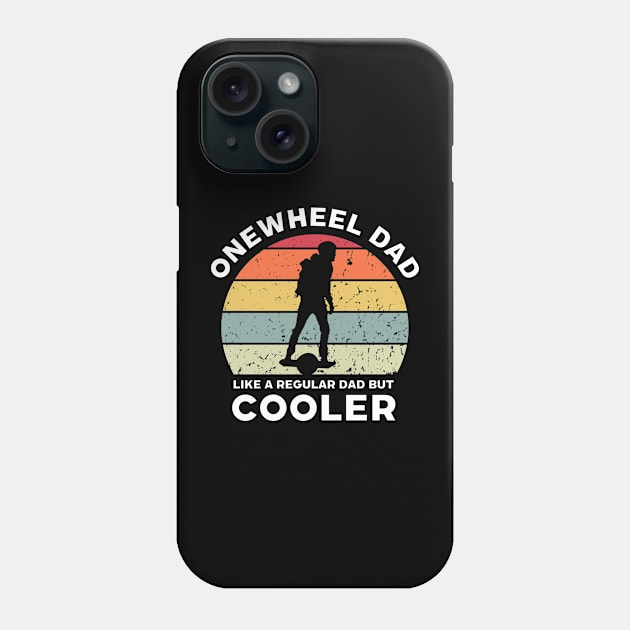 Onewheel Dad Like a Regular Dad But Cooler Phone Case by Funky Prints Merch