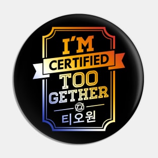 Certified TO1 TOOGETHER Pin