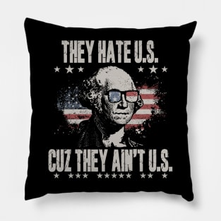 They Hate Us Cuz They Ain't Us Pillow